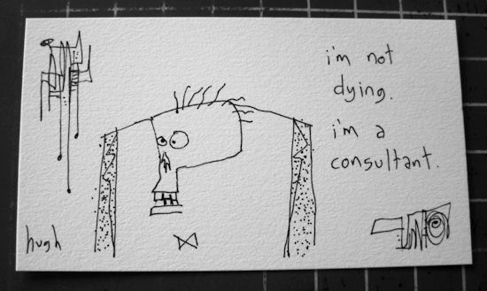 I am not dying, I am a consultant